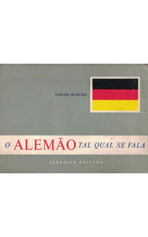 O Alemão Tal Qual Se Fala | de Carlos Helbling