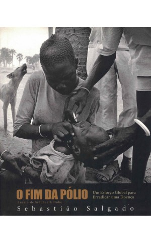 O Fim da Pólio | de Sebastião Salgado