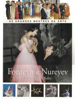 Fonteyn e Nureyev - A História do Ballet | de Duccio Brinatti