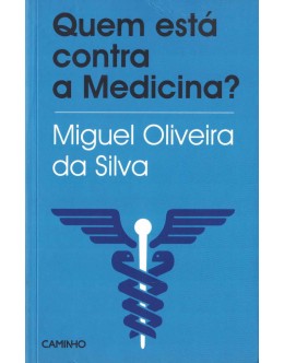 Quem Está Contra a Medicina? | de Miguel Oliveira da Silva