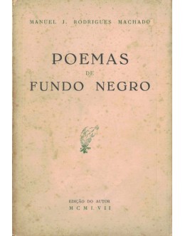 Poemas de Fundo Negro | de Manuel J. Rodrigues Machado