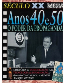 Século XX - Media: Anos 40 e 50 - O Poder da Propaganda | de Steve Parker