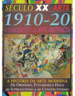 Século XX - Arte: 1910-20 - O Nascimento da Arte Abstracta / A História da Arte Moderna | de Jackie Gaff