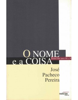 O Nome e a Coisa | de José Pacheco Pereira