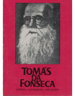 Tomás da Fonseca: Poeta - Lavrador - Filósofo