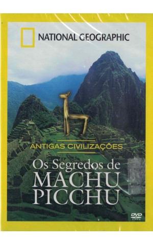 Antigas Civilizações: Os Segredos de Machu Picchu [DVD]