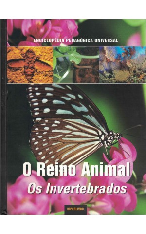 Enciclopédia Pedagógica Universal - O Reino Animal: Os Invertebrados | de Giuseppe Maria Carpaneto