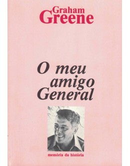 O Meu Amigo General | de Graham Greene