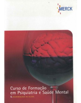 Curso de Formação em Psiquiatria e Saúde Mental: 6. Neurobiologia do Álcool [DVD]