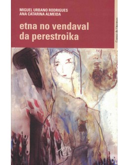 Etna no Vendaval da Perestroika | de Miguel Urbano Rodrigues e Ana Catarina Almeida