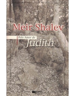 Pelo Amor de Judith | de Meir Shalev