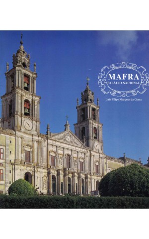Mafra - Palácio Nacional | de Luís Filipe Marques da Gama