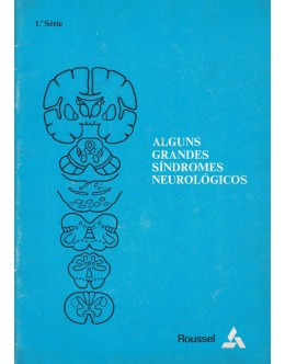 Alguns Grandes Síndromes Neurológicos - 1.ª Série