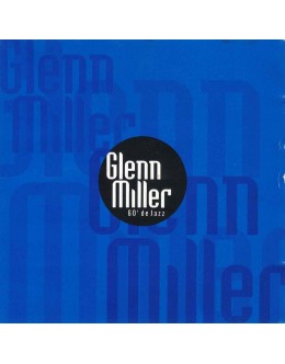 Glenn Miller | 60' de Jazz [CD]