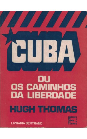 Cuba ou Os Caminhos da Liberdade | de Hugh Thomas