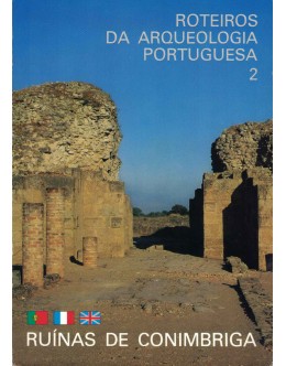 Roteiros da Arqueologia Portuguesa - 2: Ruínas de Conimbriga | de A. Moutinho Alarcão, Françoise Mayet e Jeanette S. Nolen