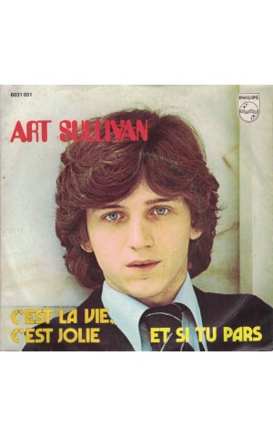 Art Sullivan | C'Est la Vie, C'Est Jolie / Et Si Tu Pars [Single]