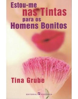 Estou-me nas Tintas para os Homens Bonitos | de Tina Grube