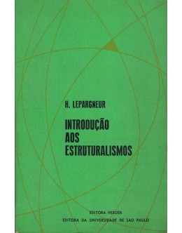 Introdução aos Estruturalismos | de H. Lepargneur