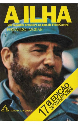 A Ilha (Um repórter brasileiro no país de Fidel Castro) | de Fernando Morais