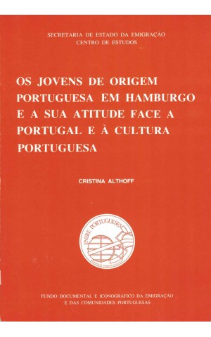 Os Jovens de Origem Portuguesa em Hamburgo e a sua Atitude face a Portugal e à Cultura Portuguesa | de Cristina Althoff