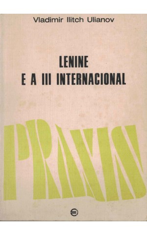 Lenine e a III Internacional | de Vladimir Ilitch Ulianov