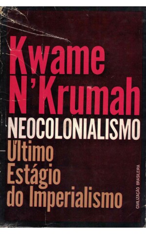 Neocolonialismo - Último Estágio do Imperialismo | de Kwame N'Krumah
