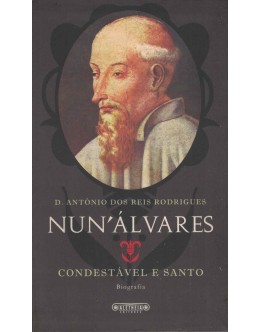 Nun'Álvares, Condestável e Santo | de D. António dos Reis Rodrigues