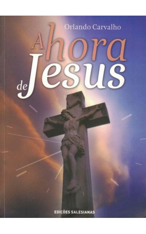 A Hora de Jesus | de Orlando Carvalho
