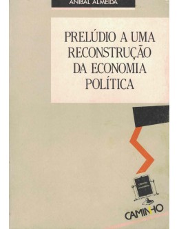 Prelúdio a uma Reconstrução da Economia Política | de Aníbal Almeida