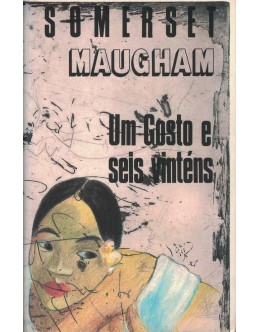 Um Gosto e Seis Vinténs | de Somerset Maugham