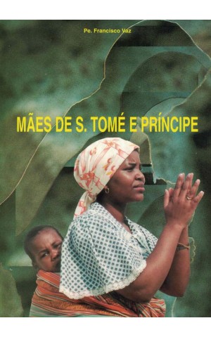 Mães de S. Tomé e Príncipe | de Pe. Francisco Vaz