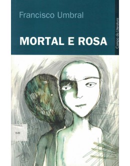 Mortal e Rosa | de Francisco Umbral
