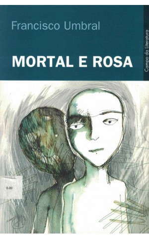 Mortal e Rosa | de Francisco Umbral