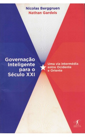 Governação Inteligente para o Século XXI | de Nicolas Berggruen e Nathan Gardels