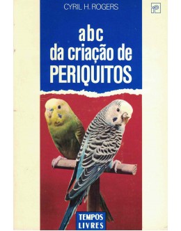 ABC da Criação de Periquitos | de Cyril H. Rogers