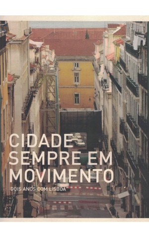 Cidade Sempre em Movimento - Dois Anos com Lisboa