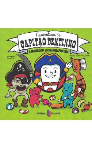 As Aventuras do Capitão Dentinho - O Mistério da Escova Desaparecida | de Pedro Ferreira Lopes