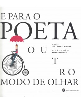 E Para o Poeta Outro Modo de Olhar | de João Manuel Ribeiro