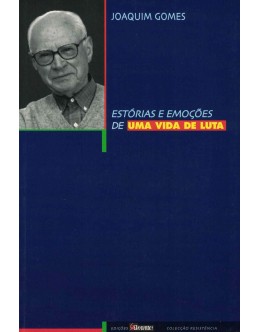 Estórias e Emoções de uma Vida de Luta | de Joaquim Gomes