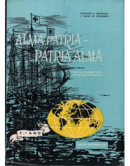 Alma Pátria - Pátria Alma - I Volume (3.º Ano) | de Domingos R. Pechincha e J. Nunes de Figueiredo