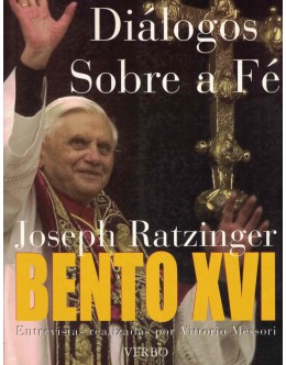 Diálogos Sobre a Fé | de Joseph Ratzinger Bento XVI