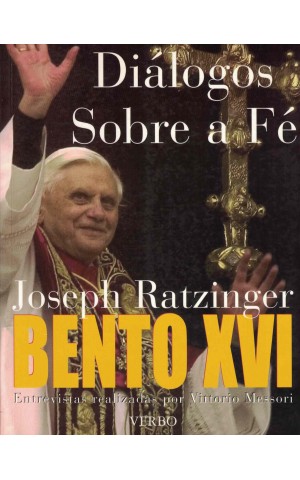 Diálogos Sobre a Fé | de Joseph Ratzinger Bento XVI