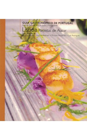 Guia Gastronómico de Portugal - Lisboa Receitas de Autor | de Vários Autores