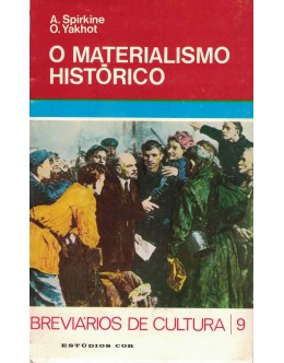 O Materialismo Histórico | de A. Spirkine e O. Yakhot