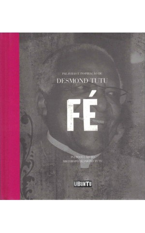 Fé - Palavras e Inspiração de Desmond Tutu