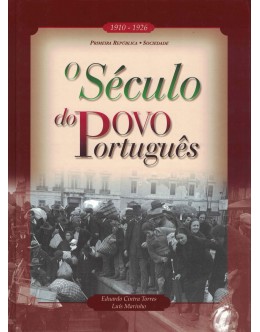 O Século do Povo Português - 1910-1926: I República - A Sociedade | de Eduardo Cintra Torres e Luís Marinho