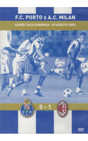 Finais Internacionais do FC Porto: F.C. Porto 0 - A.C. Milan 1 [DVD]