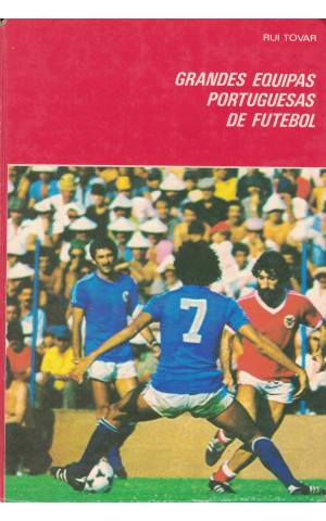 Grandes Equipas Portuguesas de Futebol - Benfica | de Rui Tovar