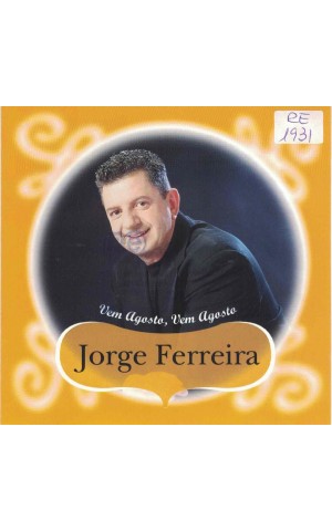 Jorge Ferreira | Vem Agosto, Vem Agosto [CD]